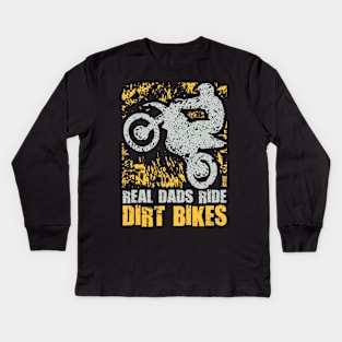 REAL DADS RIDE DIRT BIKES Kids Long Sleeve T-Shirt